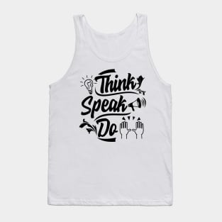 Think. Speak. Do. Think Positive Inspirational Quotes Tank Top